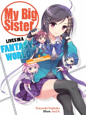 cover image of My Big Sister Lives in a Fantasy World, Volume 1
